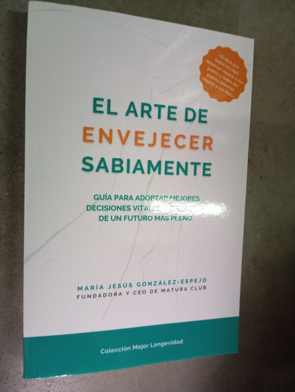 El arte de envejecer sabiamente/M.J.González-Espejo/Ed.Col.Mejor longevidad,2024,nuevo*