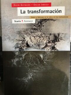 La transformación. Deseo y liderazgo en la vida y en las instituciones