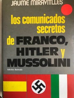Los comunicados secretos de Franco, Hitler y Mussolini