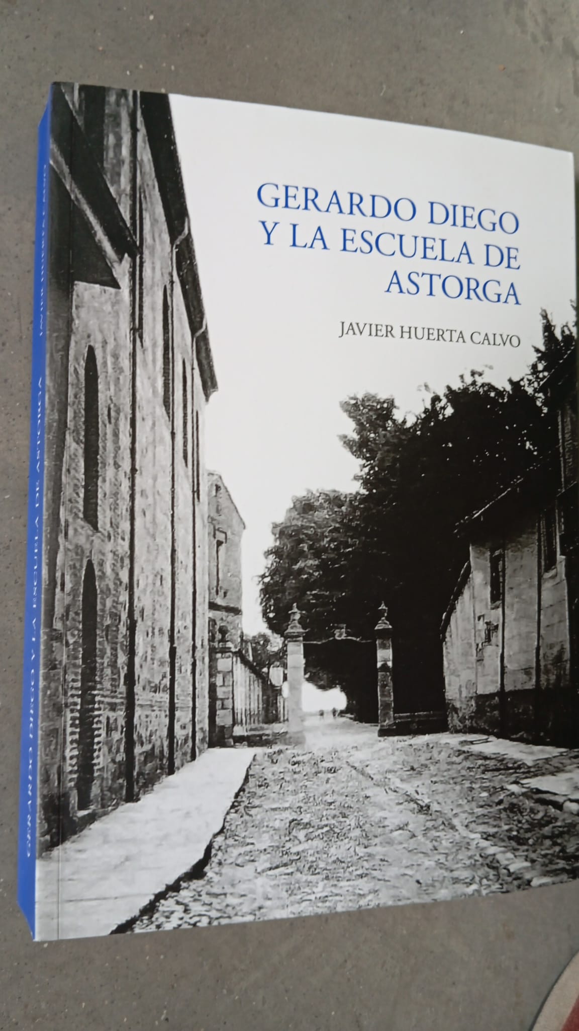 Gerardo Diego y la escuela de Astorga / Javier Huerta Calvo /Fundación G.Diego,2015, nuevo*