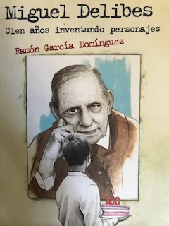 Miguel Delibes. Cien años inventando personajes