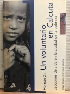 Un voluntario en Calcuta: Lecciones de vida en la ciudad de la pobreza