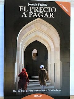 El precio a pagar (Huí de Irak por mi conversión al Cristianismo)