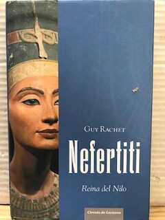 Nefertiti. Reina del Nilo
