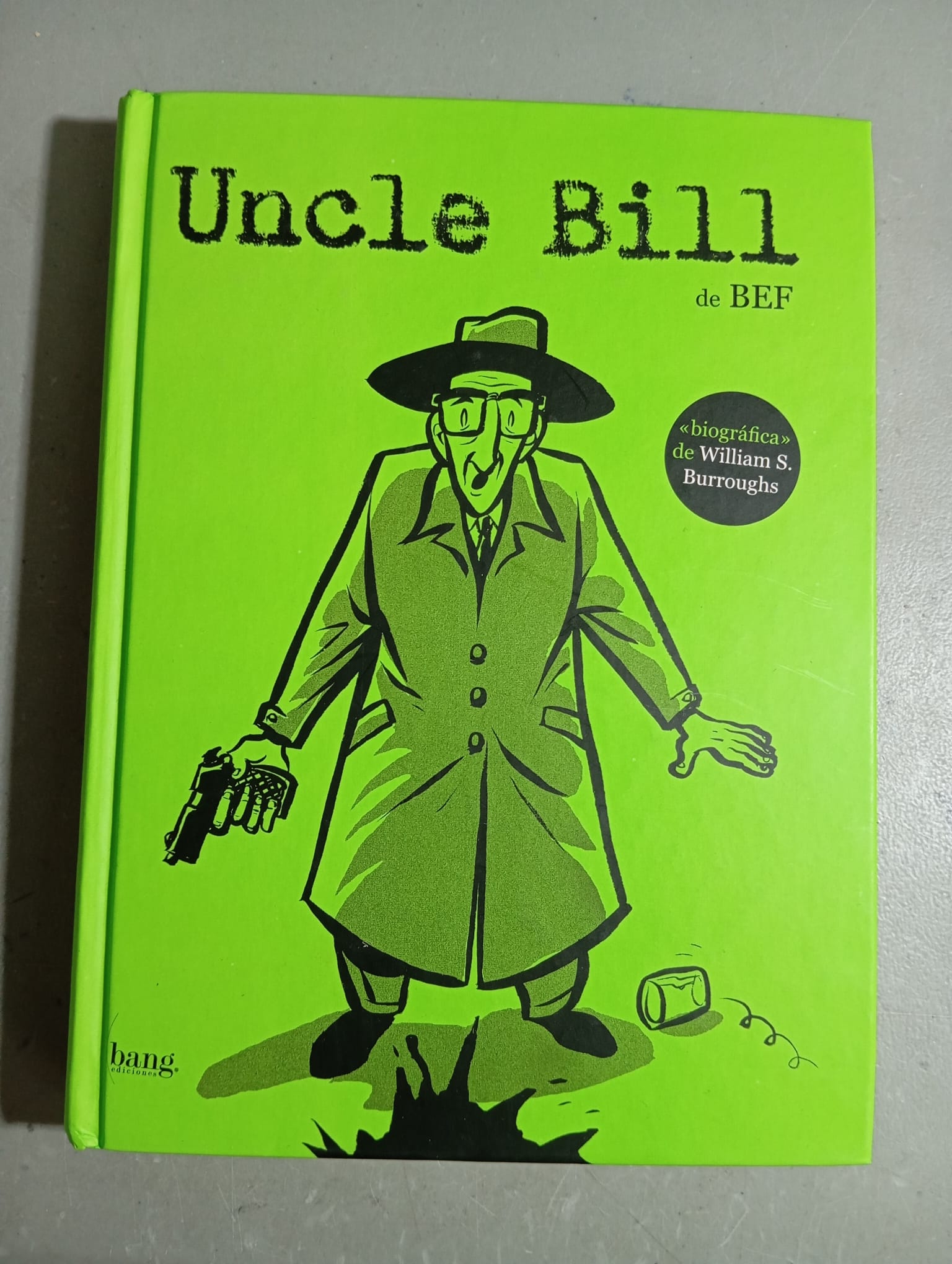 Uncle Bill / Bernardo Fernández "BEF" / Bang Ediciones,2017, nuevo*