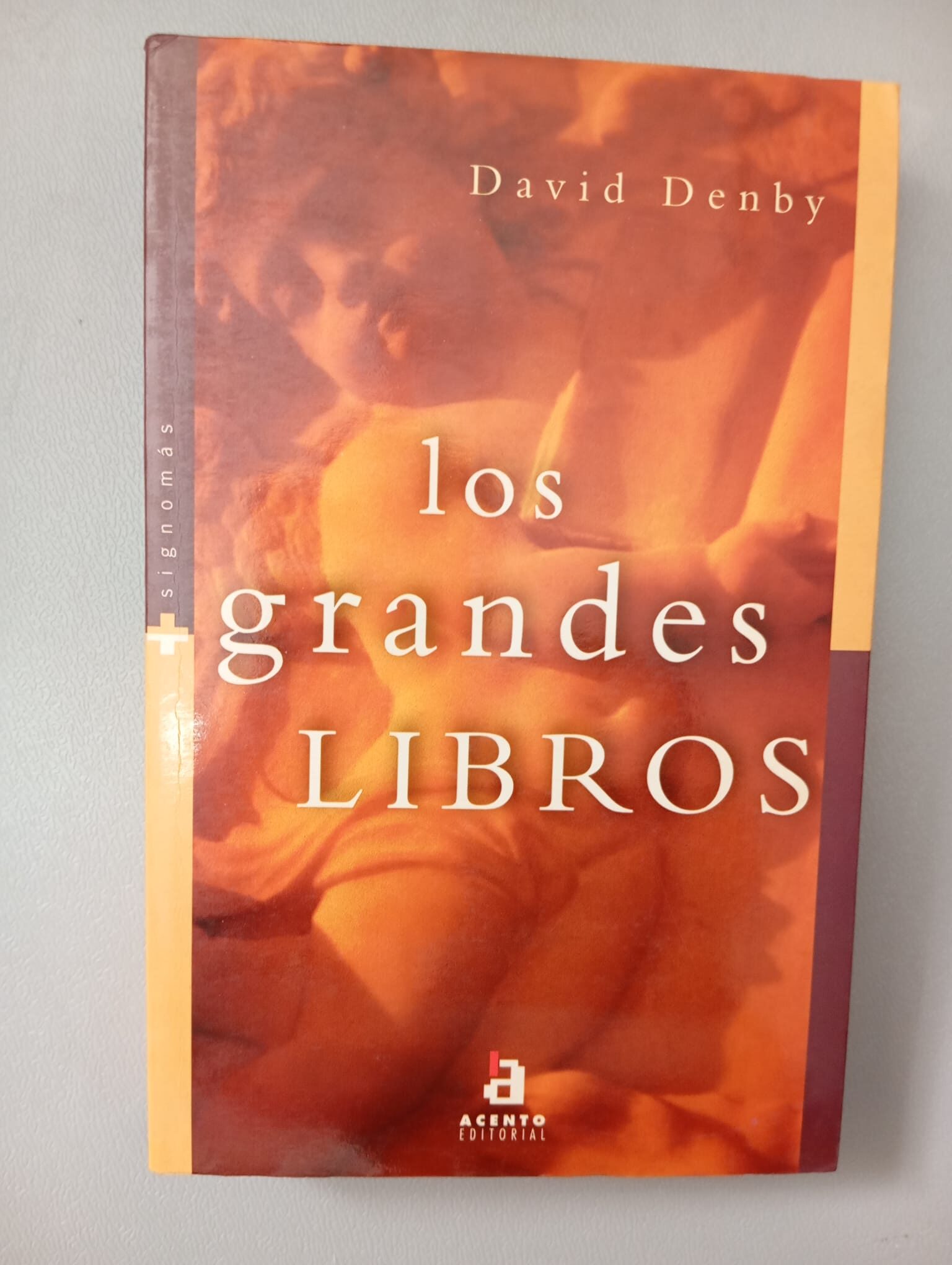 Los grandes libros / David Denby / Acento Editorial, 1997.