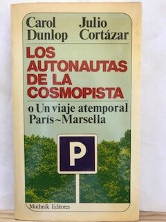 Los autonautas de la cosmopista o Un viaje atemporal París~Marsella
