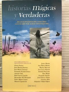 Historias mágicas y verdaderas: Relatos finalistas del concurso convocado por Aldeas Infantiles SOS