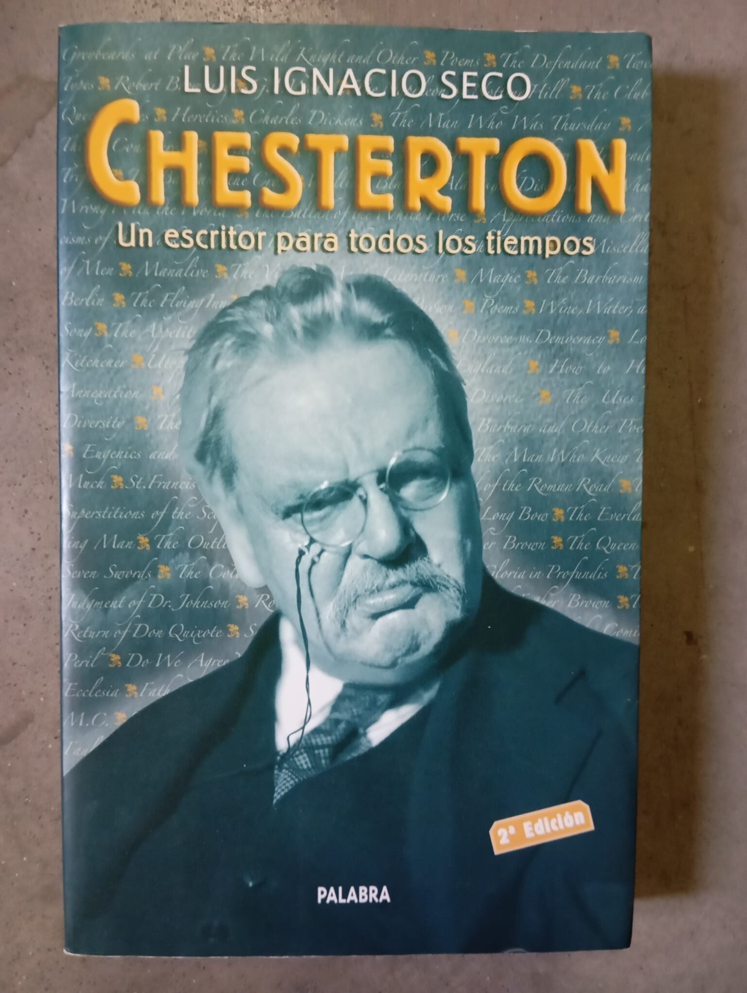 Chesterton: Un escritor para todos los tiempos (2.ª edición) / Luis Ignacio Seco / Ediciones Palabra,1999